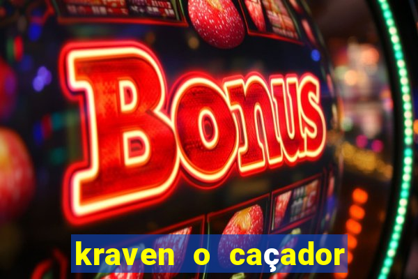 kraven o caçador filme completo dublado download